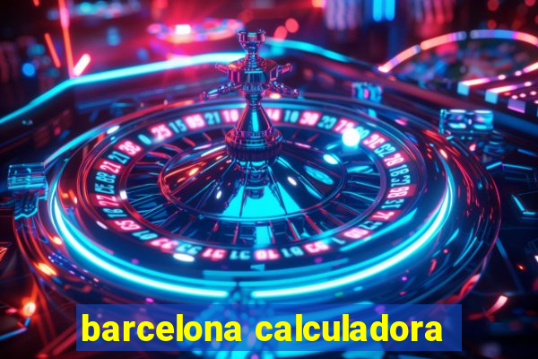 barcelona calculadora